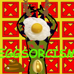eggsorcism