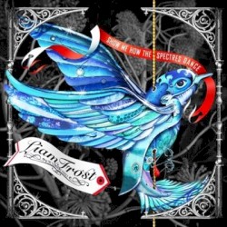 Show Me How the Spectres Dance