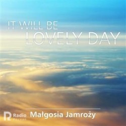 It Will be Lovely Day