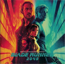 Blade Runner 2049: Original Motion Picture Soundtrack
