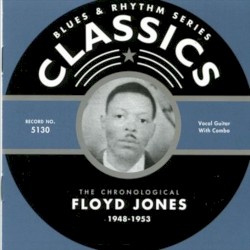 Blues & Rhythm Series: The Chronological Floyd Jones 1948-1953