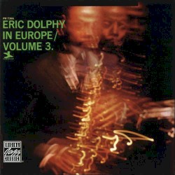Eric Dolphy in Europe, Volume 3
