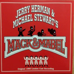 Mack & Mabel (1995 London revival cast)