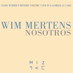 Years Without History Volume 7: Nosotros. Live in Gaasbeek 14.7.2002