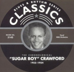 Blues & Rhythm Series: The Chronological James "Sugar Boy" Crawford 1953-1954