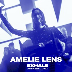 Exhale Antwerp 2022: Amelie Lens 9 Hour Set