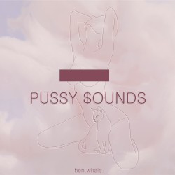 Pussy $ounds