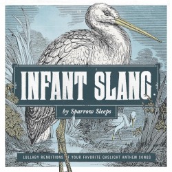 Infant Slang: Lullaby Renditions of the Gaslight Anthem Songs