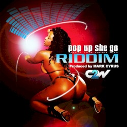 Pop Up She Go Riddim