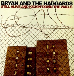 Still Alive and Kickin’ Down the Walls