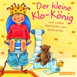Der kleine Klo‐König und weitere Geschichten vom Großwerden