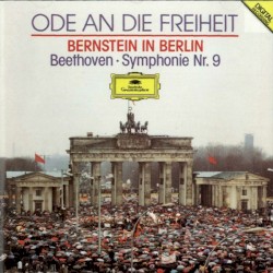 Ode to Freedom: Bernstein in Berlin: Beethoven Symphony no. 9