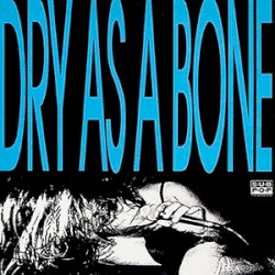 Dry as a Bone