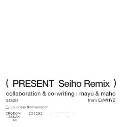 present (Seiho Remix)