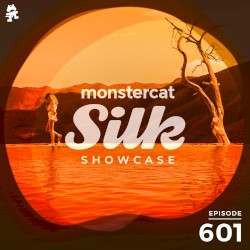 2021-06-30: Monstercat Silk Showcase 601 (hosted by Terry da Libra)