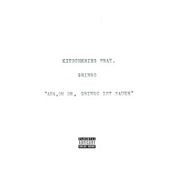 Aua, Oh Oh, Gringo ist sauer