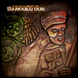 The Very Best Of Bandulu Dub