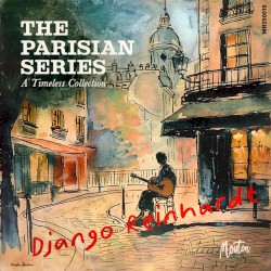 The Parisian Series: Django Reinhardt (Restored Edition '25)