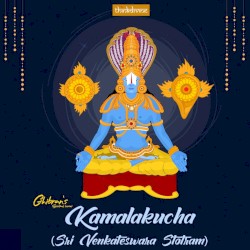 Kamalakucha - Sri Venkateswara Stotram (From "Ghibran's Spiritual Series")