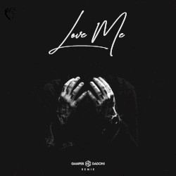 Love Me (GAMPER & DADONI remix)