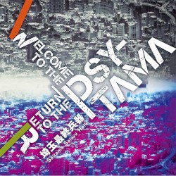 WELCOME TO THE PSY-TAMA / RETURN TO THE PSY-TAMA