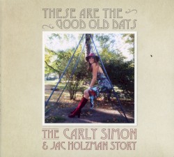 These Are The Good Old Days: The Carly Simon & Jac Holzman Story