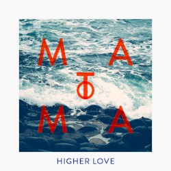 Higher Love (Matoma remix)