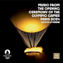 Music from The Opening Ceremony of The Olympic Games Paris 2024