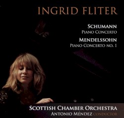 Schumann: Piano Concerto / Mendelssohn: Piano Concerto no. 1