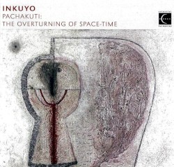 Pachakuti: The Overturning of Space-Time