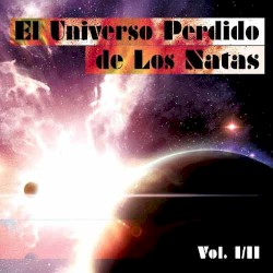 El universo perdido de Los Natas (Vol 1)