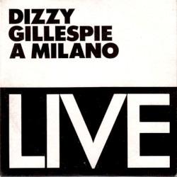 Dizzy Gillespie a Milano Live