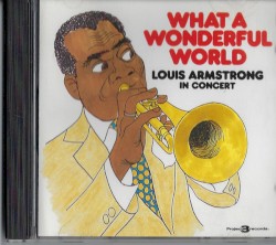 What a Wonderful World: Louis Armstrong Live in Concert