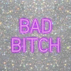 BAD BITCH