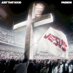 Just That Good (Live From Passion 2026)