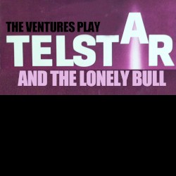The Ventures Play Telstar and The Lonely Bull