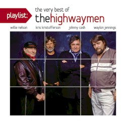 Playlist: The Very Best of The Highwaymen