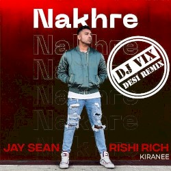 Nakhre (Desi Remix)