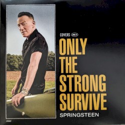 Only the Strong Survive: Covers Vol. 1