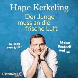 Der Junge muss an die frische Luft: Meine Kindheit und ich
