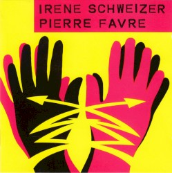 Irène Schweizer & Pierre Favre