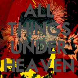 All Things Under Heaven