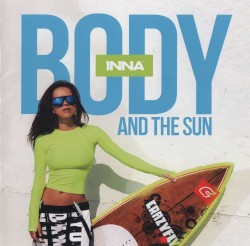 INNA / Body and the Sun
