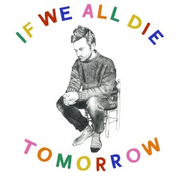 If We All Die Tomorrow