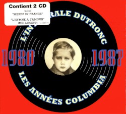 L'Intégrale Dutronc: Les années Columbia (1980-1987)