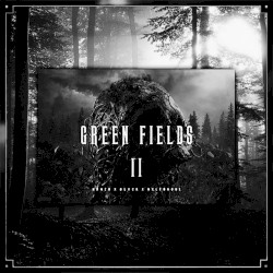 GREEN FIELDS II (slowed)