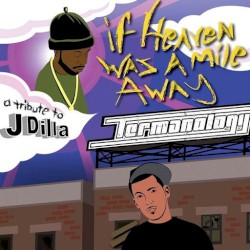 If Heaven Was A Mile Away (A Tribute To J Dilla)