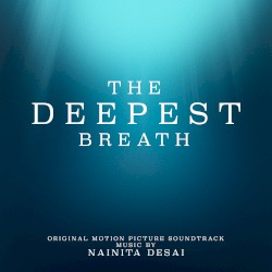 The Deepest Breath (Original Motion Picture Soundtrack)
