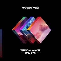 Tuesday Maybe (remixed)