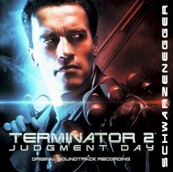Terminator 2: Judgment Day (Original Soundtrack Recording)